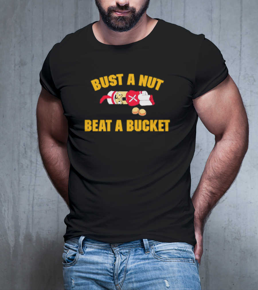 Busting A Nut And Beating A Bucket Fun Pun Visuals T-Shirt