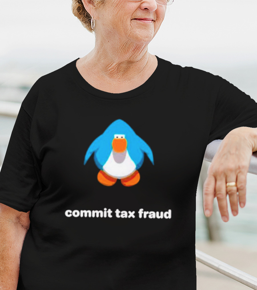 Commit Tax Fraud Club Penguin Meme T-Shirt