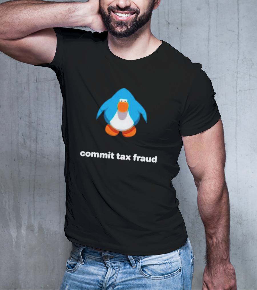 Commit Tax Fraud Club Penguin Meme T-Shirt