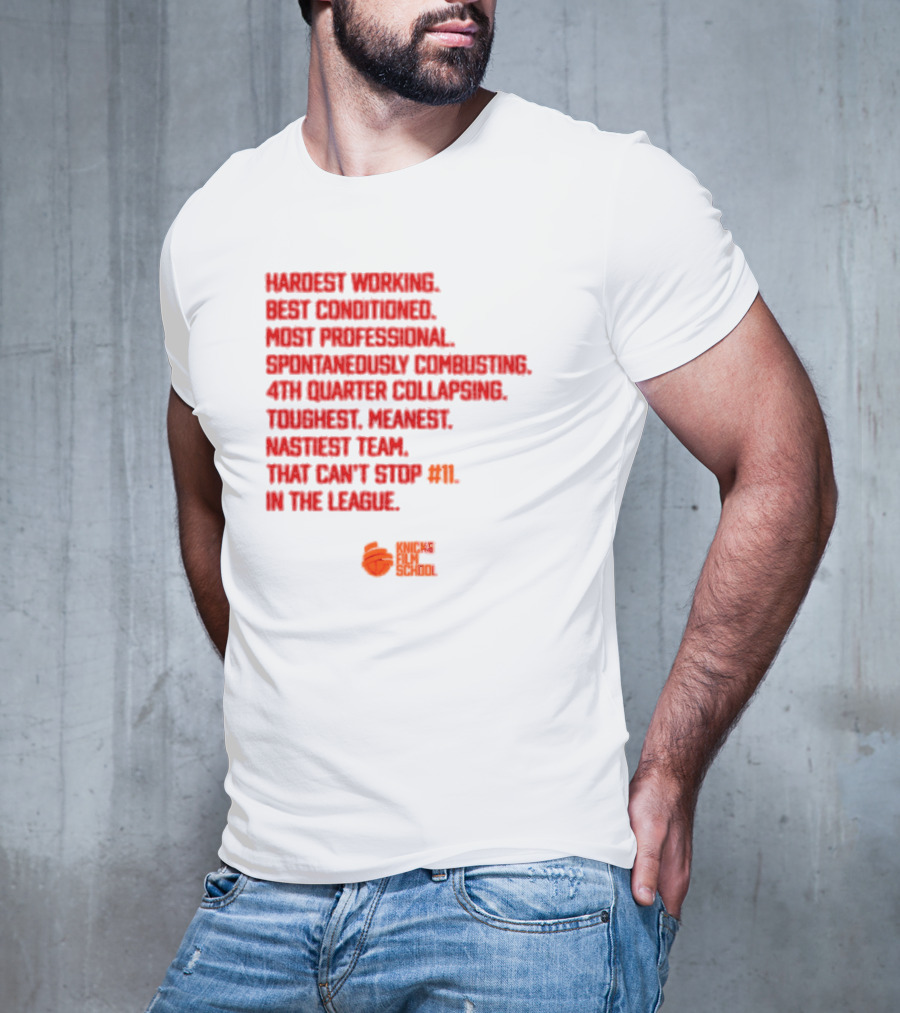 Hardest Working Best Conditioned Knicks Film School Toughest Meanest Team T-Shirt