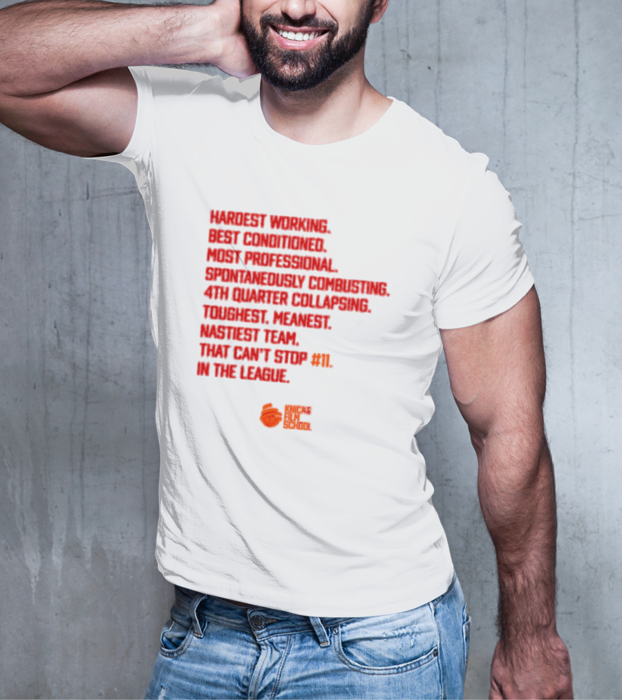 Hardest Working Best Conditioned Knicks Film School Toughest Meanest Team T-Shirt