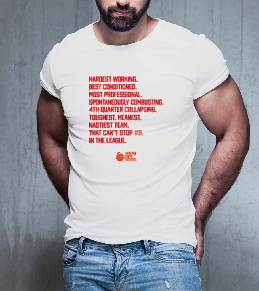 Hardest Working Best Conditioned Knicks Film School Toughest Meanest Team T-Shirt