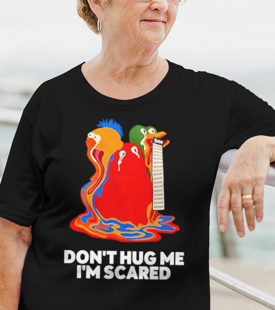 Don't Hug Me I'm Scared Melting Characters With Medium Tag T-Shirt