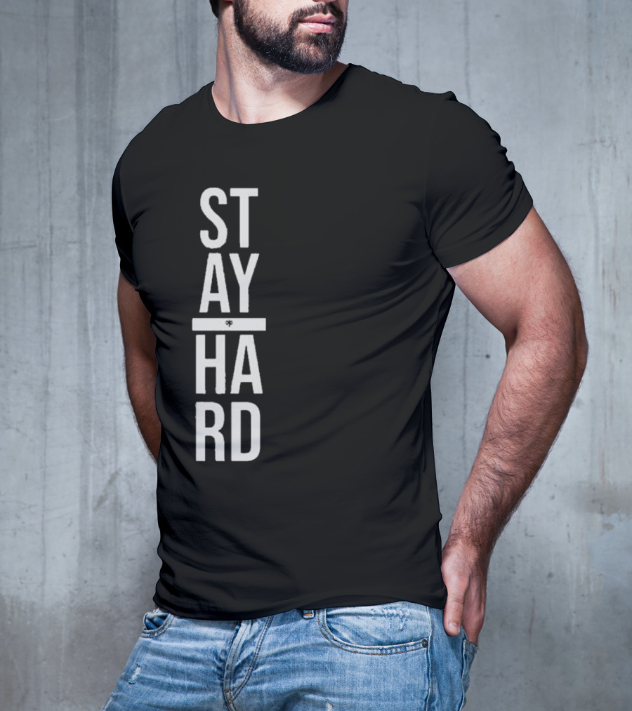STAY STRONG HARD MOTIVATION T-Shirt