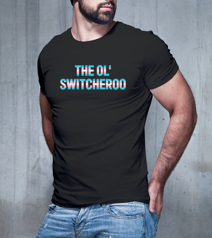 THE OL' SWITCHEROO Transgender Flag Colors T-Shirt