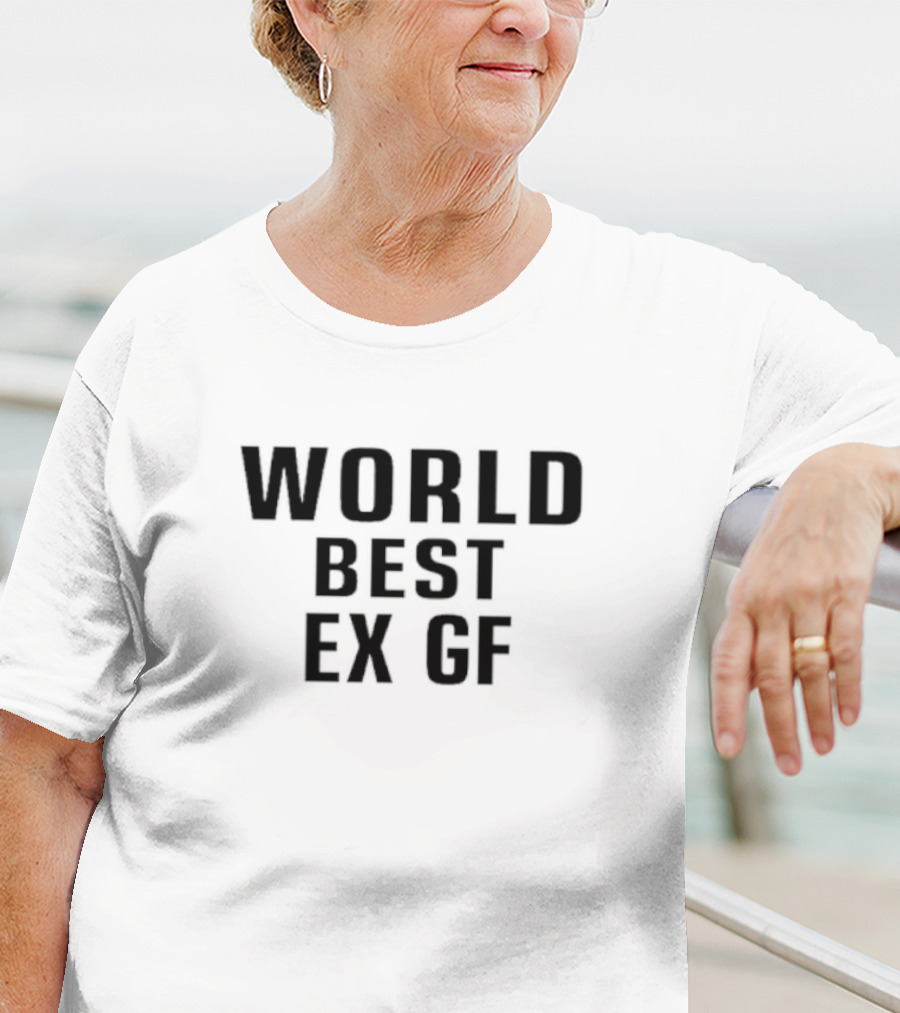 World Best Ex GF T-Shirt