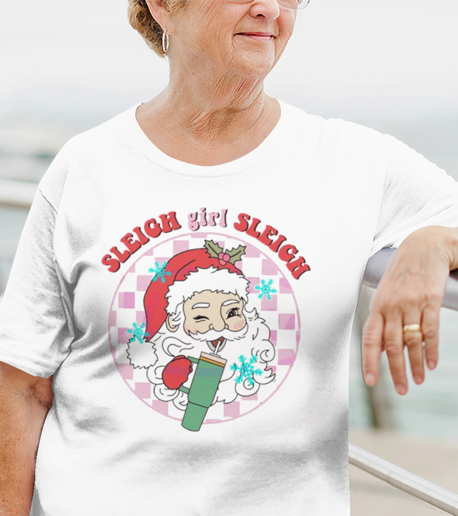 Sleigh Girl Sleigh Groovy Santa Holiday Fun T-Shirt