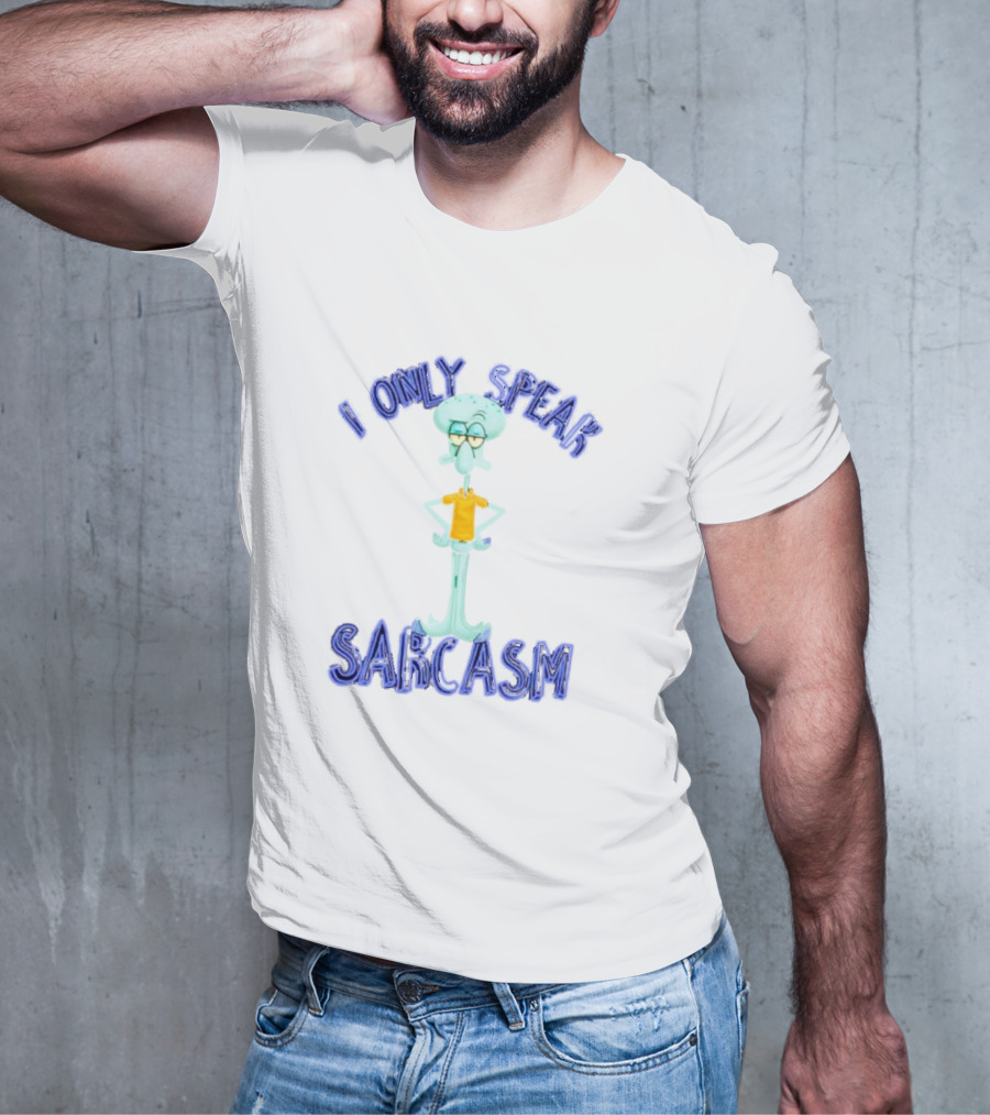 Squidward I Only Speak Sarcasm Character Pose T-Shirt