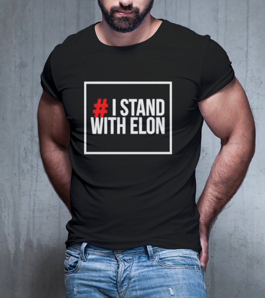 I Stand With Elon T-Shirt