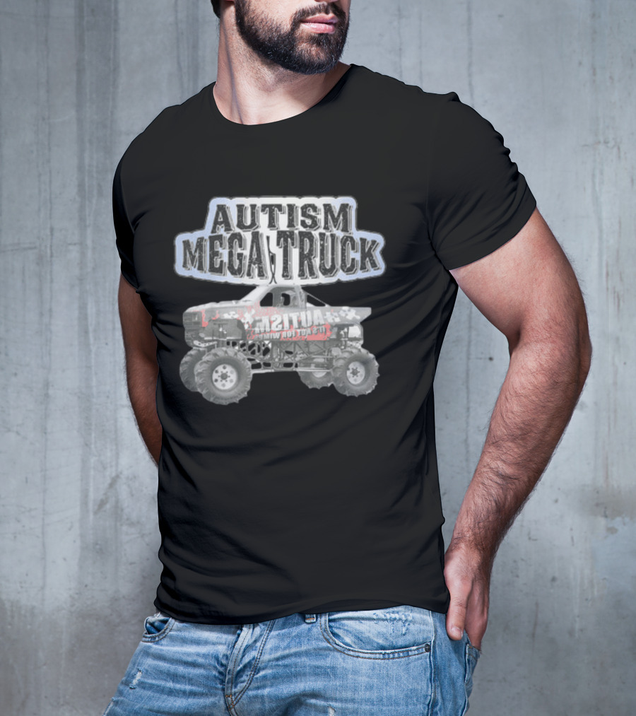 Autism Mega Truck Let Me Roll To It T-Shirt