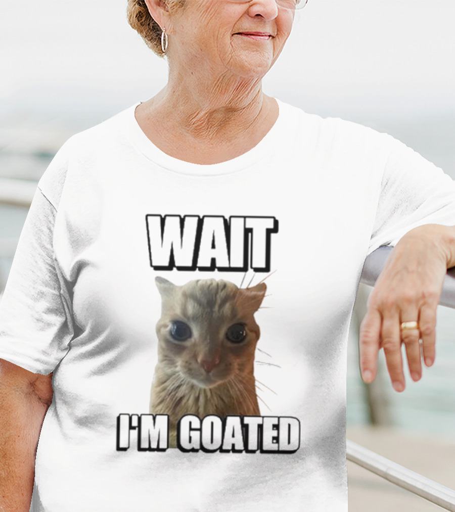 WAIT I'M GOATED Cat Meme Face T-Shirt