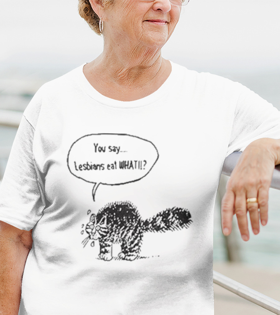 You Say Lesbians Eat What Cat Speech Bubble Drawing T-Shirt