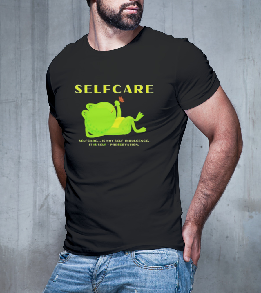 SELFCARE Frog Relaxing Selfcare Is Not Self-Indulgence It Is Self-Preservation T-Shirt