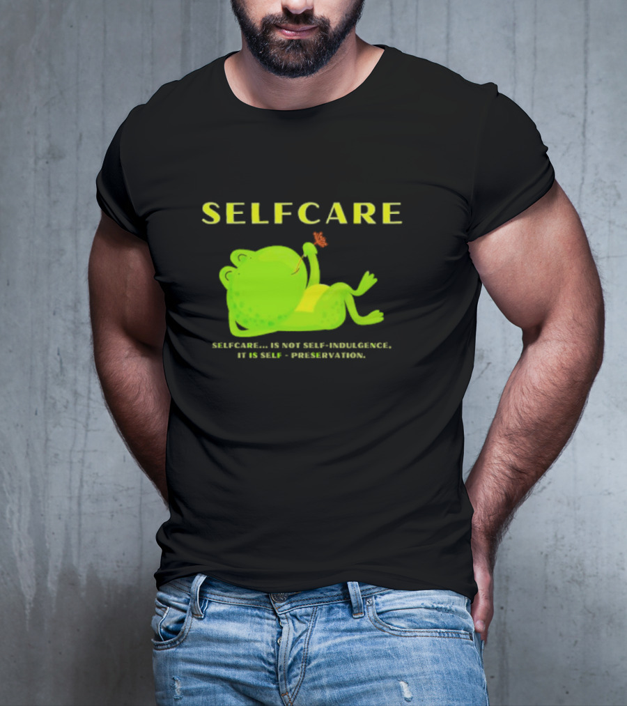 SELFCARE Frog Relaxing Selfcare Is Not Self-Indulgence It Is Self-Preservation T-Shirt