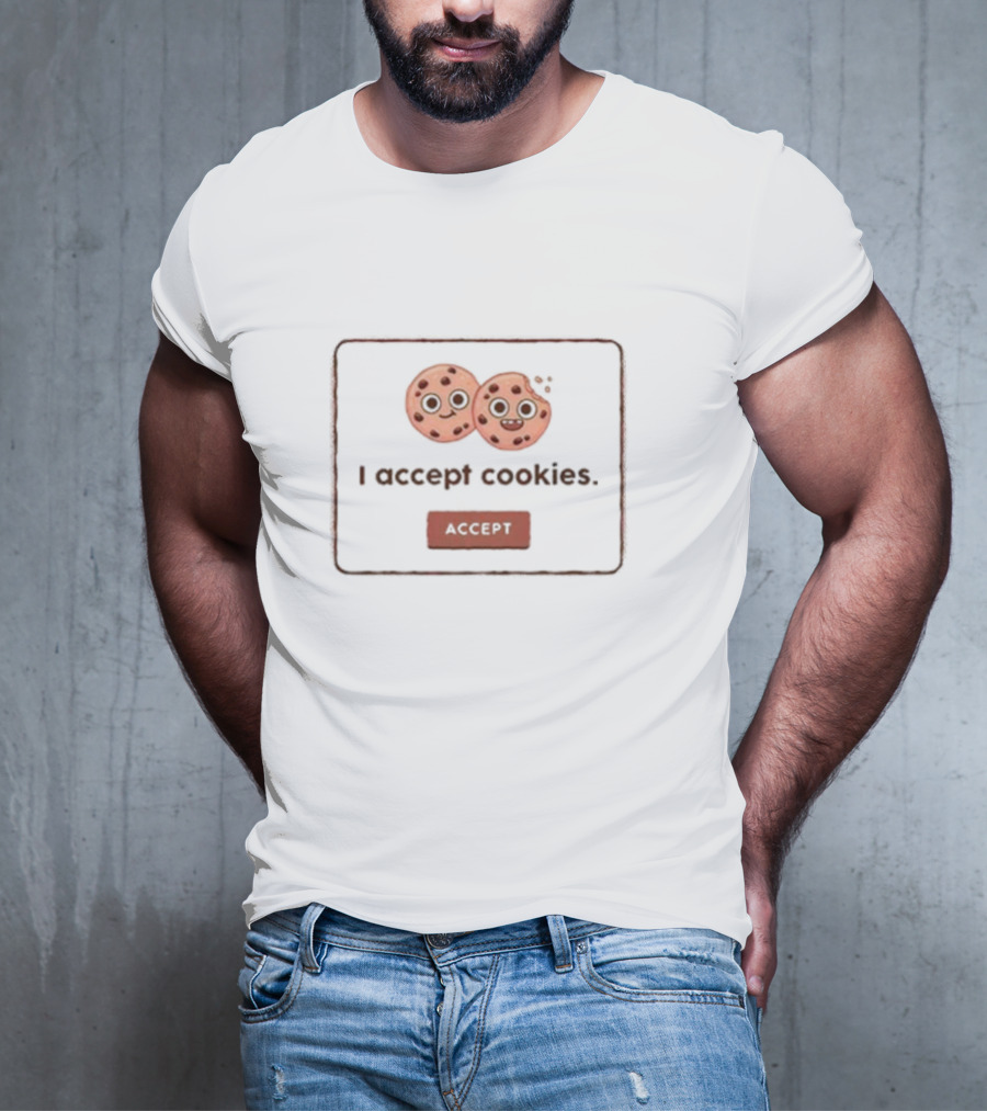 I Accept Cookies Accept Button With Cookie Images T-Shirt