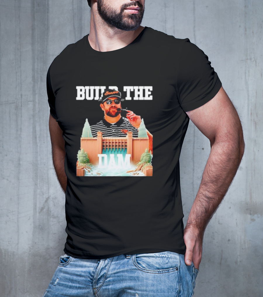 Build The Dam Coach Kyle Devan Beavers T-Shirt