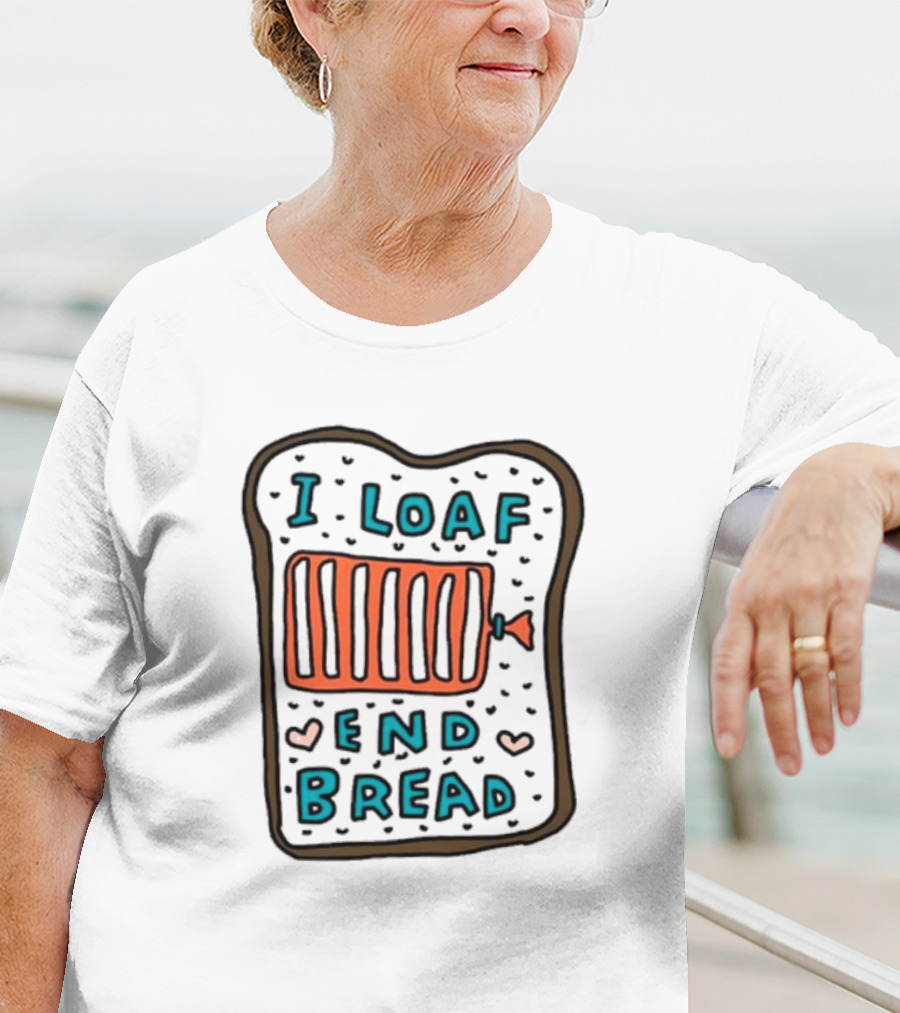 I Loaf End Bread Toast Slice With Spread T-Shirt