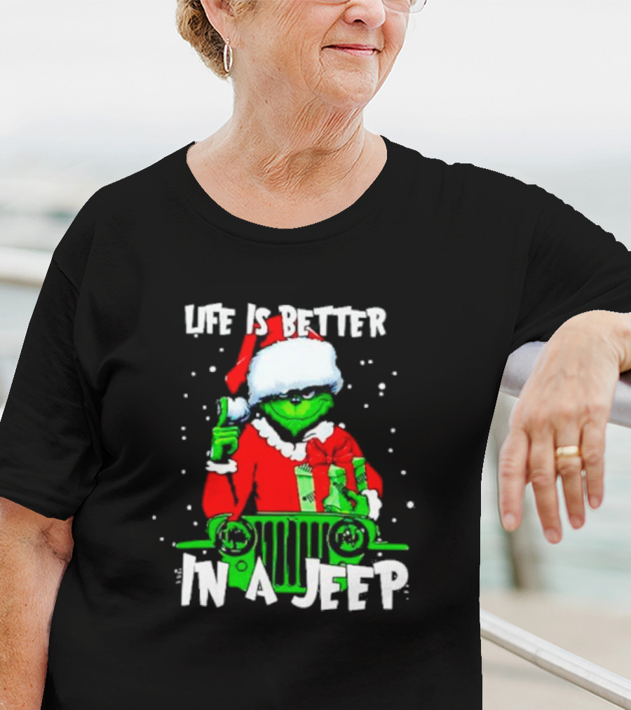 Grinch Santa Life Is Better In A Jeep T-Shirt