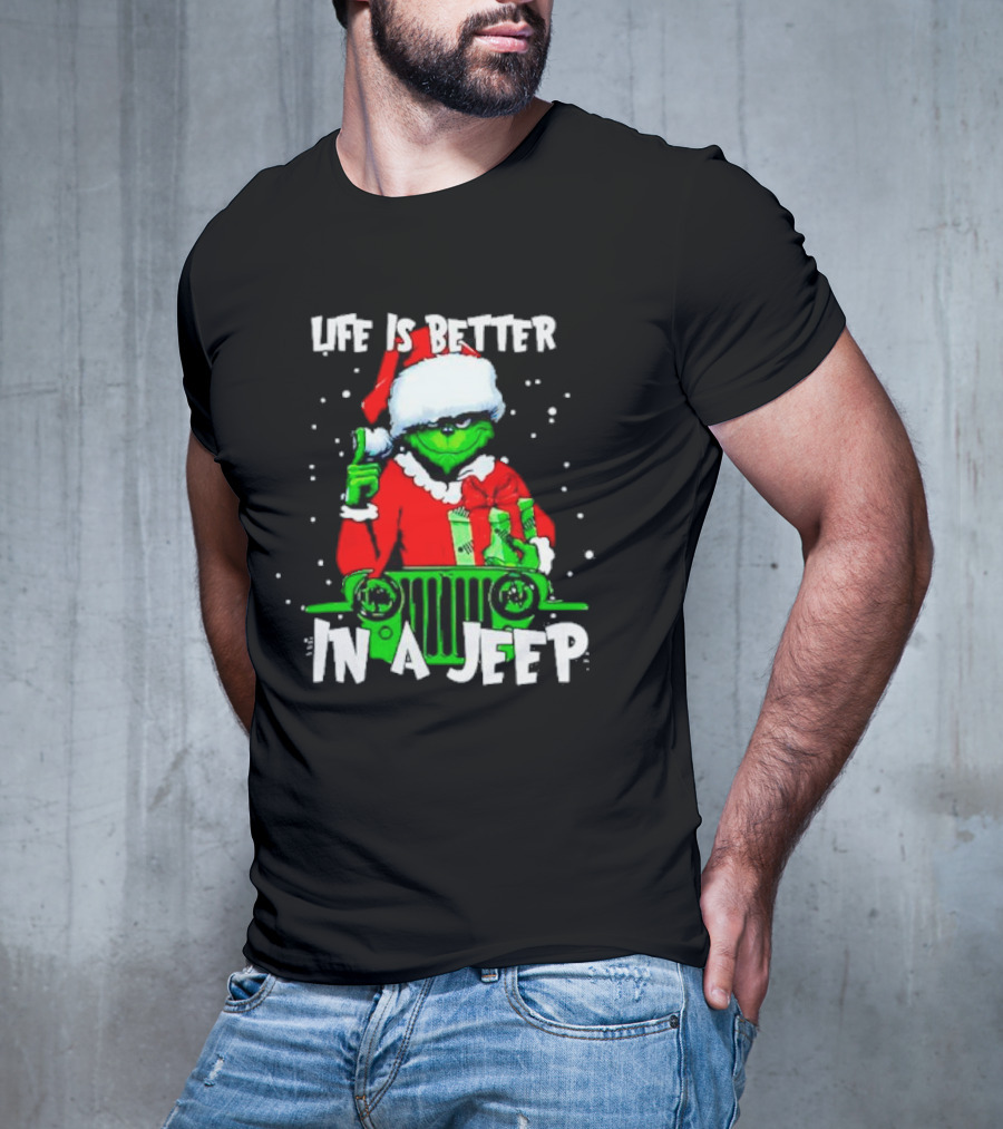 Grinch Santa Life Is Better In A Jeep T-Shirt