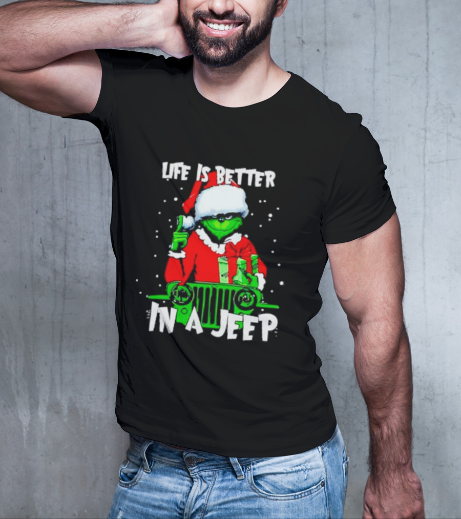 Grinch Santa Life Is Better In A Jeep T-Shirt