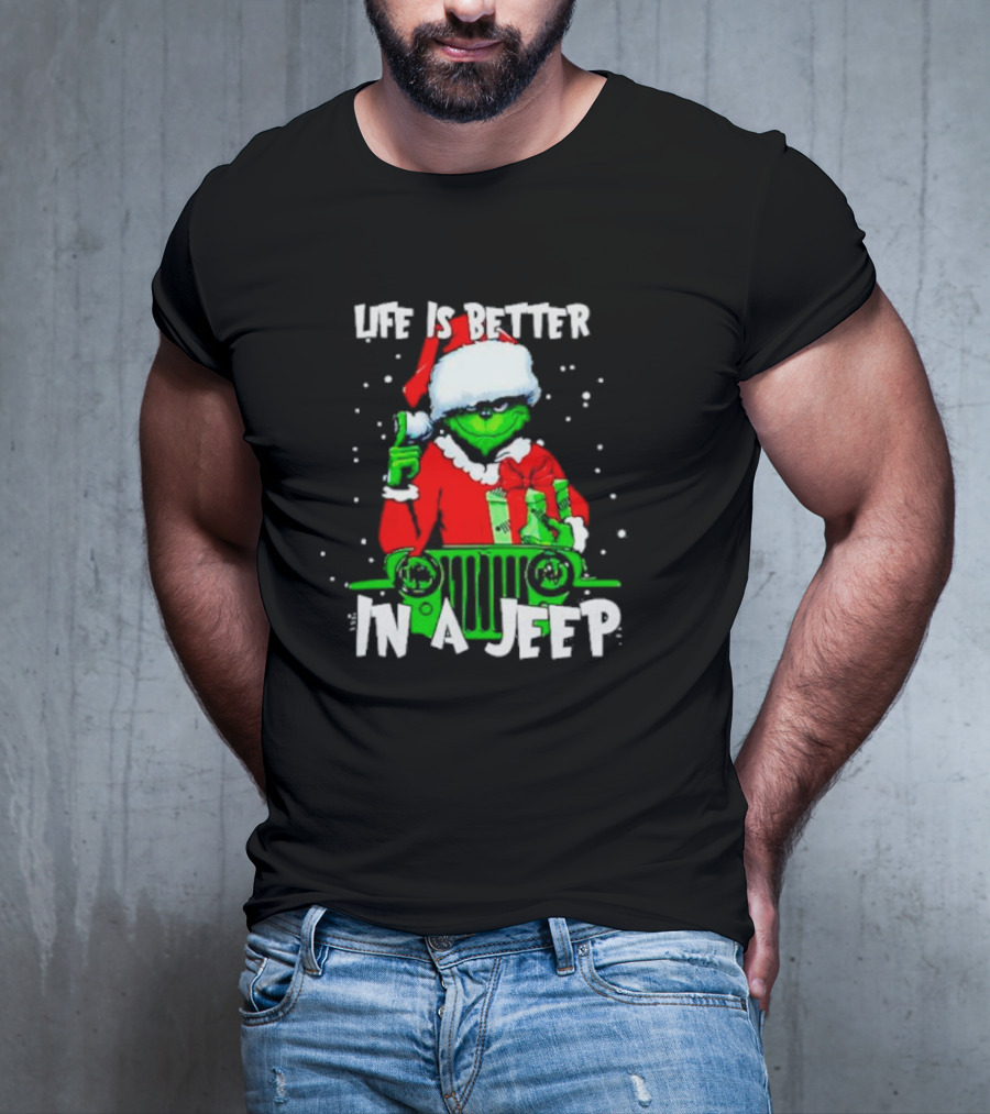 Grinch Santa Life Is Better In A Jeep T-Shirt