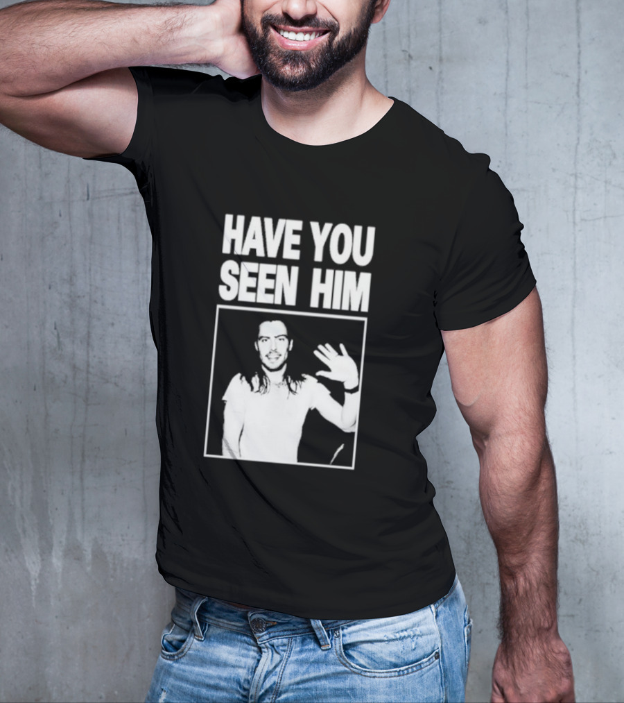 Have You Seen Him Andrew W.K. Wave T-Shirt