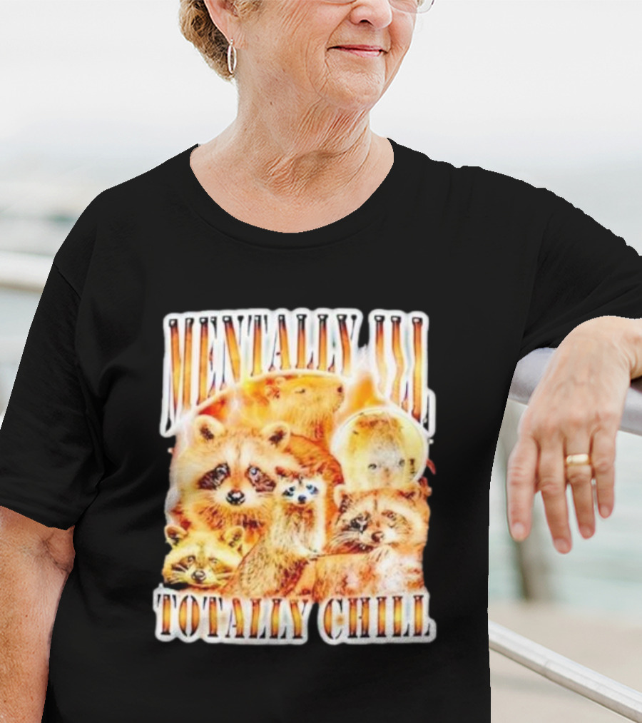 Mentally Ill Totally Chill Raccoon Vintage T-Shirt