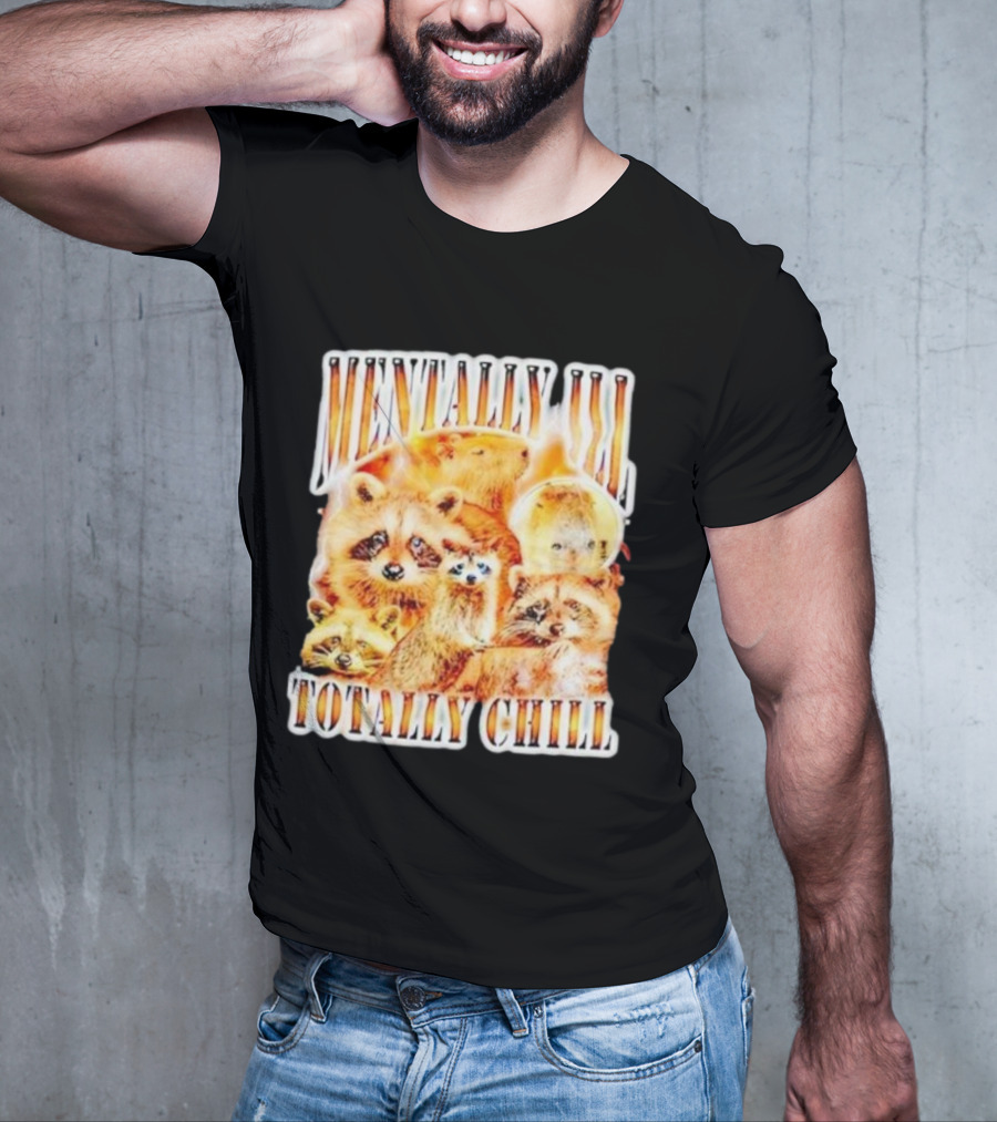Mentally Ill Totally Chill Raccoon Vintage T-Shirt