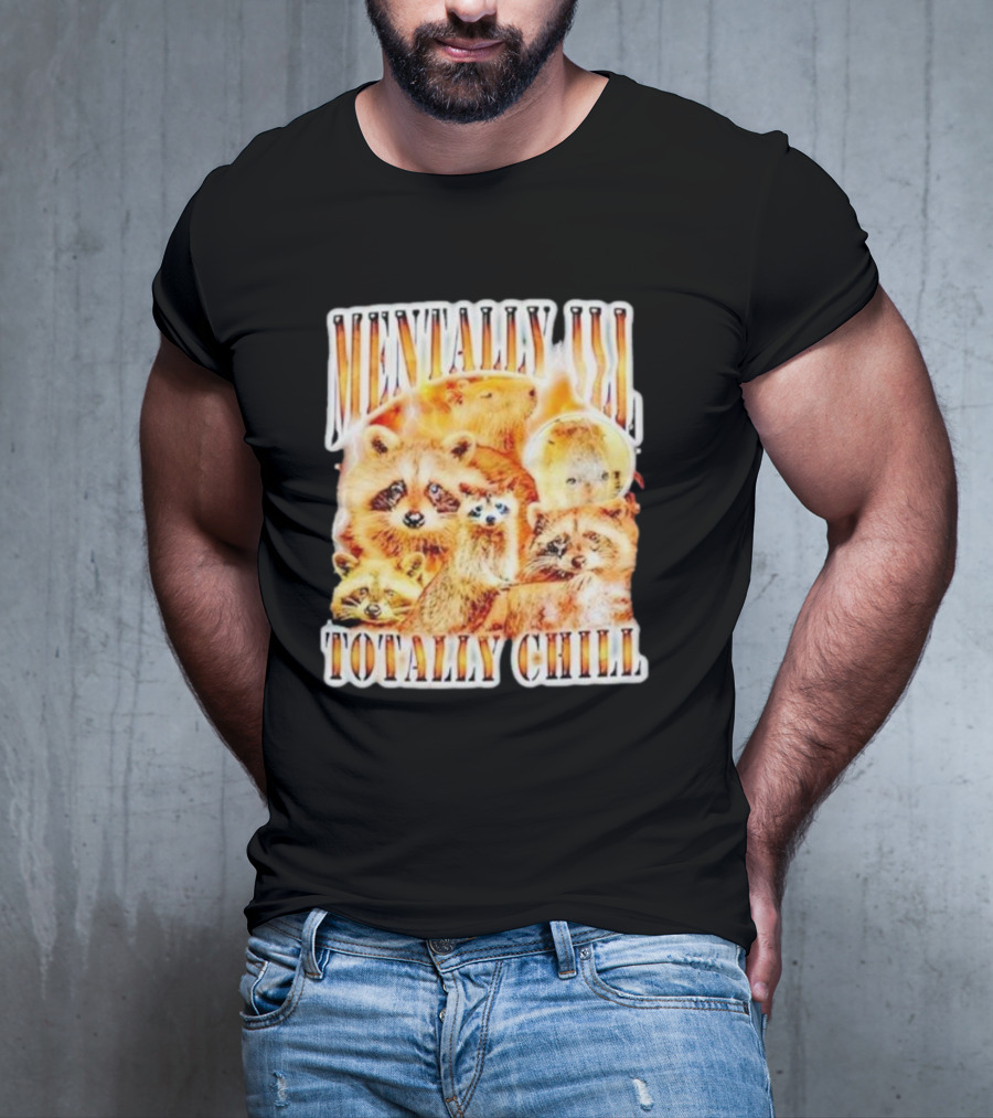 Mentally Ill Totally Chill Raccoon Vintage T-Shirt