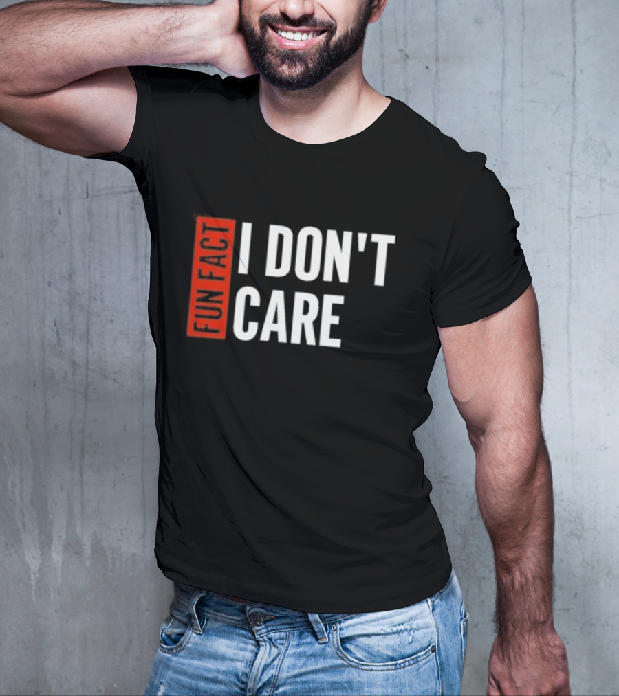 Tyson James Fun Fact I Don’t Care T-Shirt