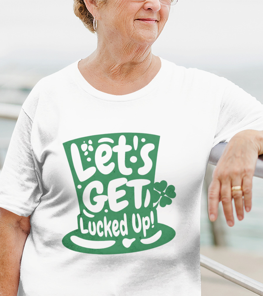 Let's Get Lucked Up St. Patrick's Day Leprechaun Hat With Shamrock T-Shirt
