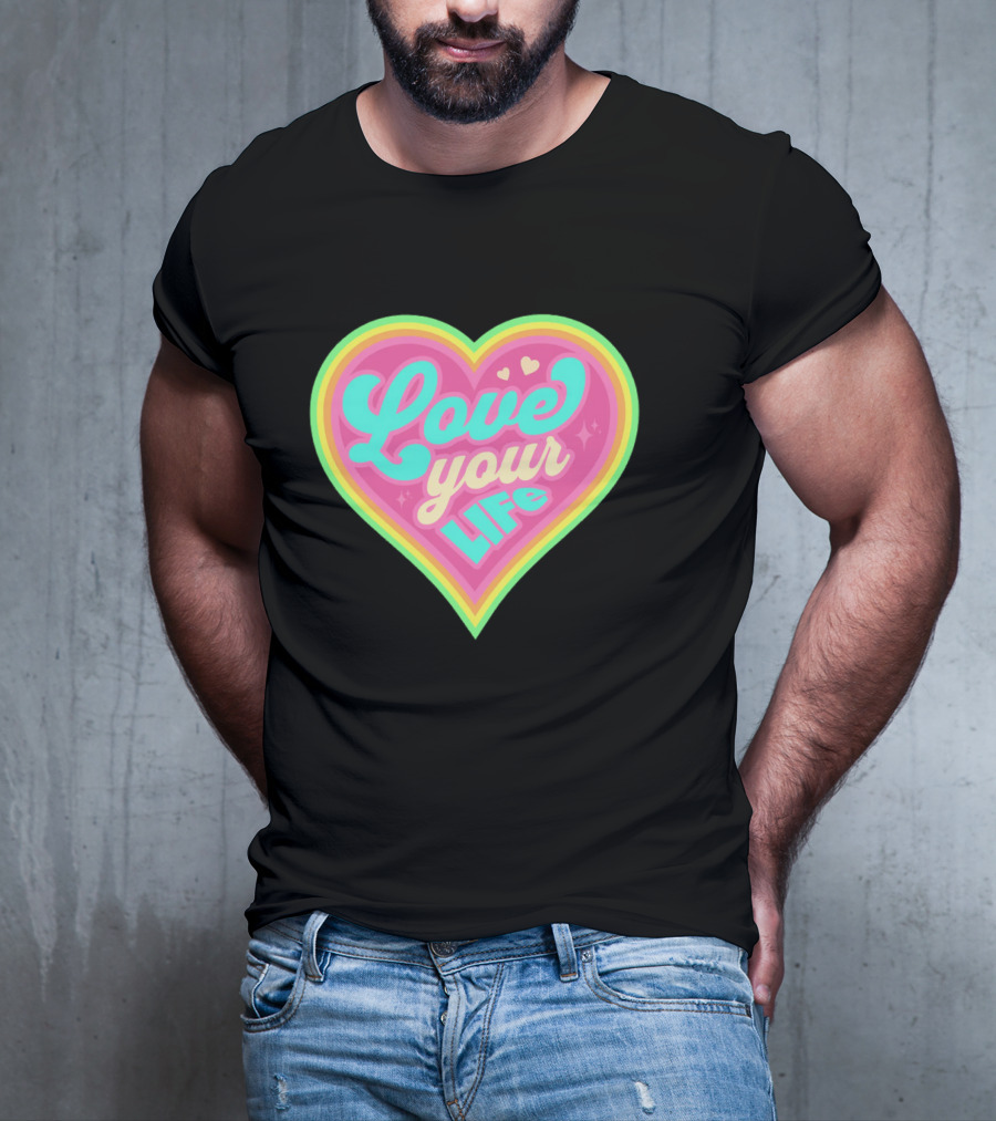 Love Your Life Heart Shape T-Shirt