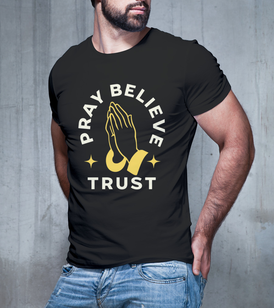 Pray Believe Trust Spiritual Hands And Stars T-Shirt