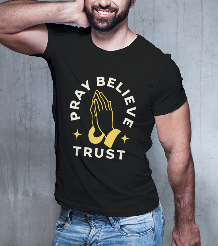 Pray Believe Trust Spiritual Hands And Stars T-Shirt