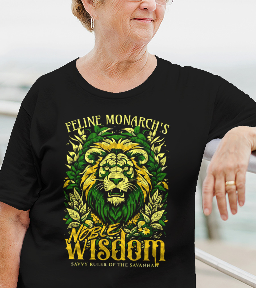 Feline Monarch's Noble Wisdom Savvy Ruler Of The Savannah T-Shirt
