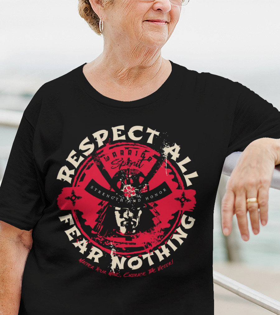 Respect All Fear Nothing Warrior Spirit Strength And Honor Samurai T-Shirt