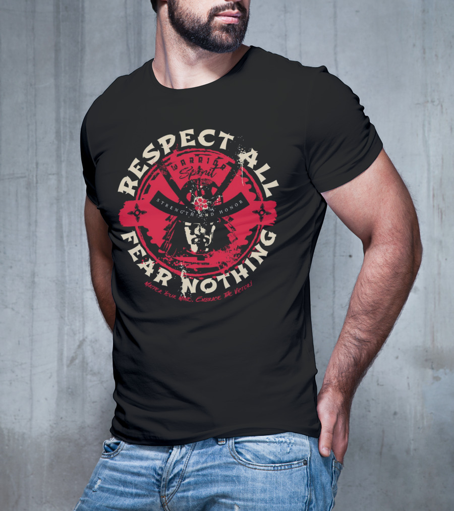 Respect All Fear Nothing Warrior Spirit Strength And Honor Samurai T-Shirt