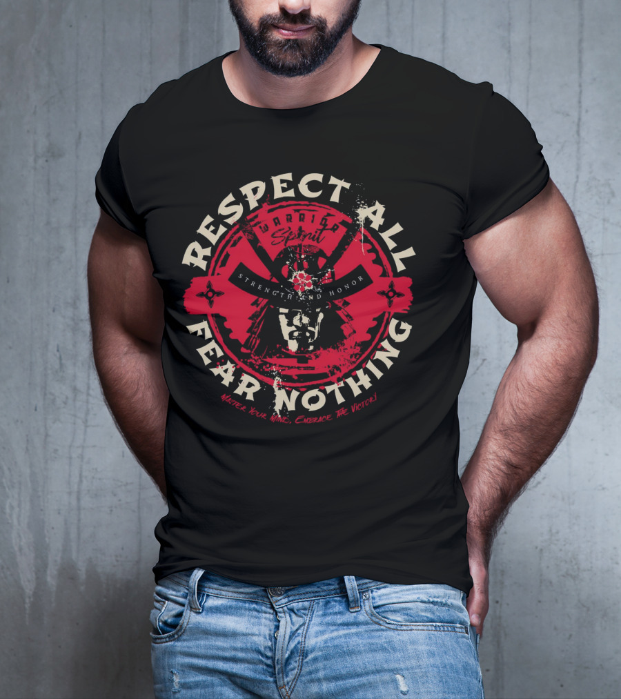Respect All Fear Nothing Warrior Spirit Strength And Honor Samurai T-Shirt