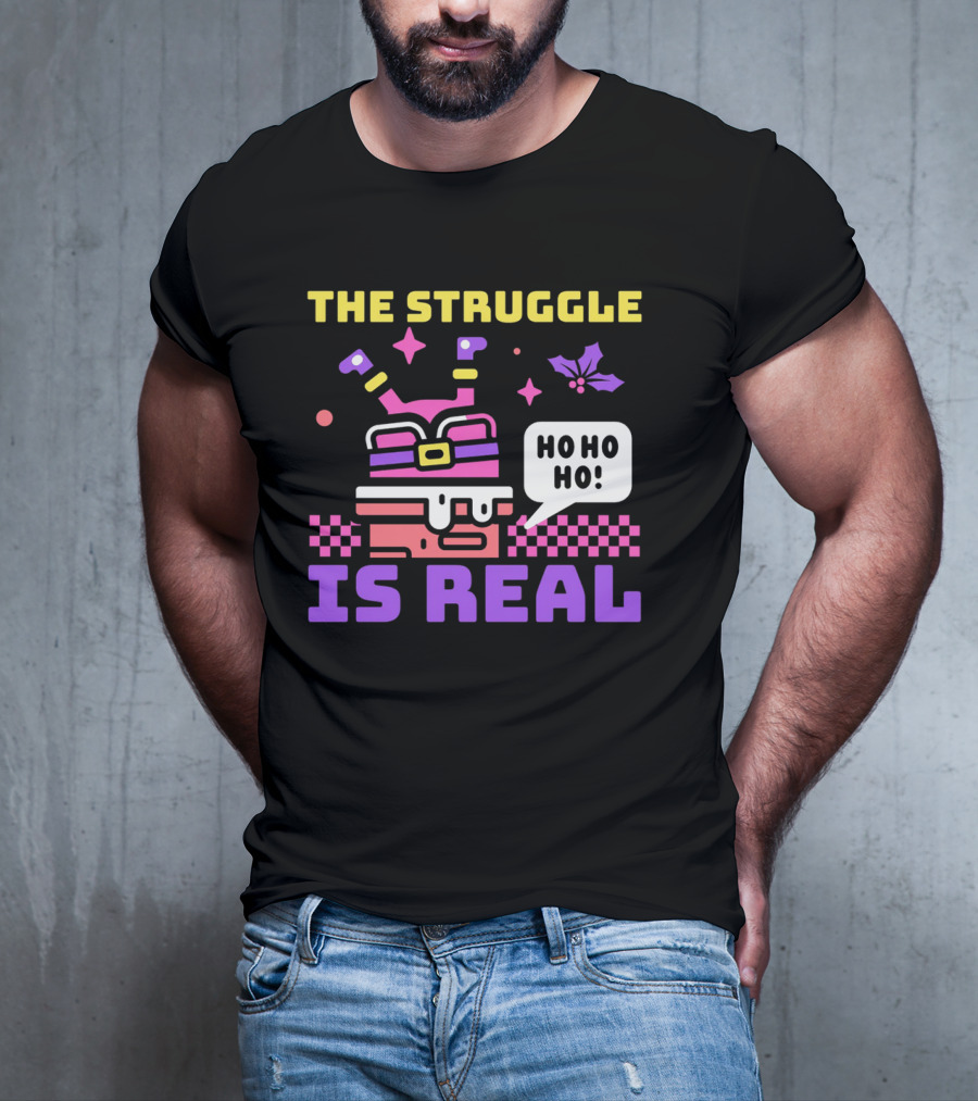 The Struggle Is Real Ho Ho Ho Santa Chimney Stuck T-Shirt