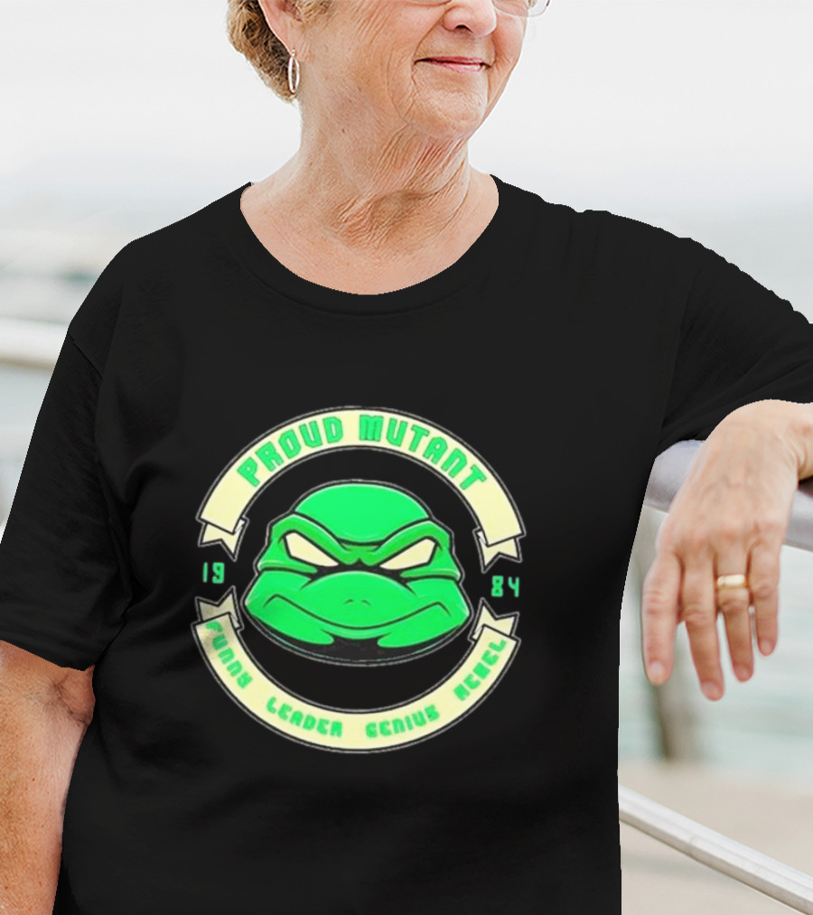Tmnt Proud Mutant 1984 Funny Leader Genius Rebel T-Shirt