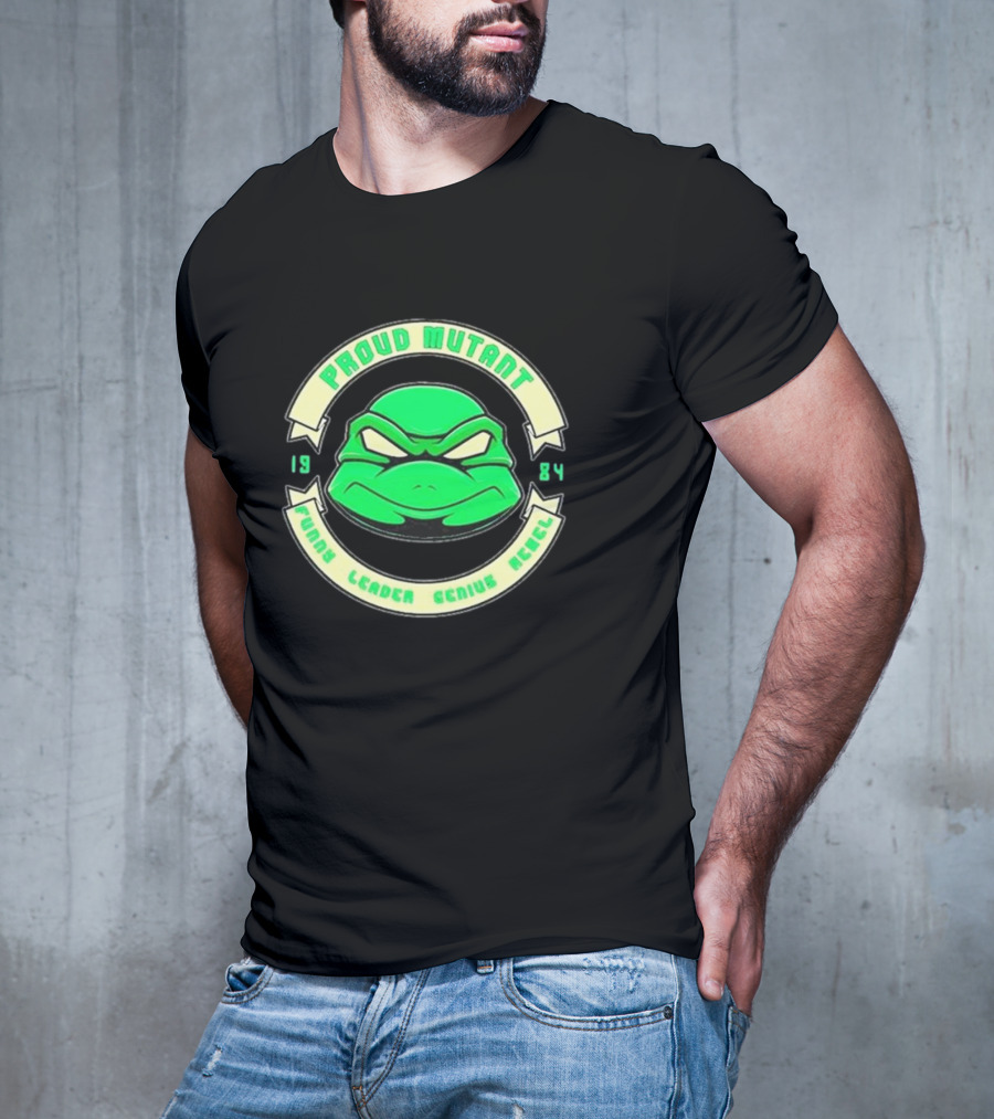 Tmnt Proud Mutant 1984 Funny Leader Genius Rebel T-Shirt