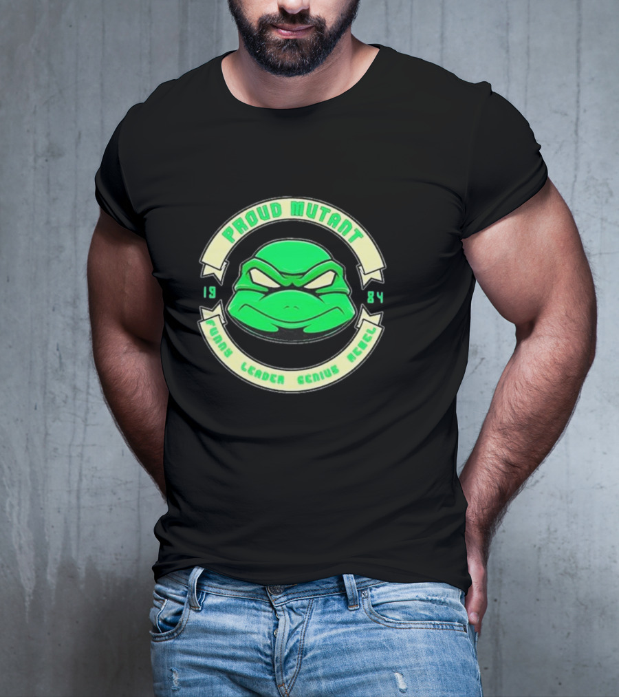 Tmnt Proud Mutant 1984 Funny Leader Genius Rebel T-Shirt
