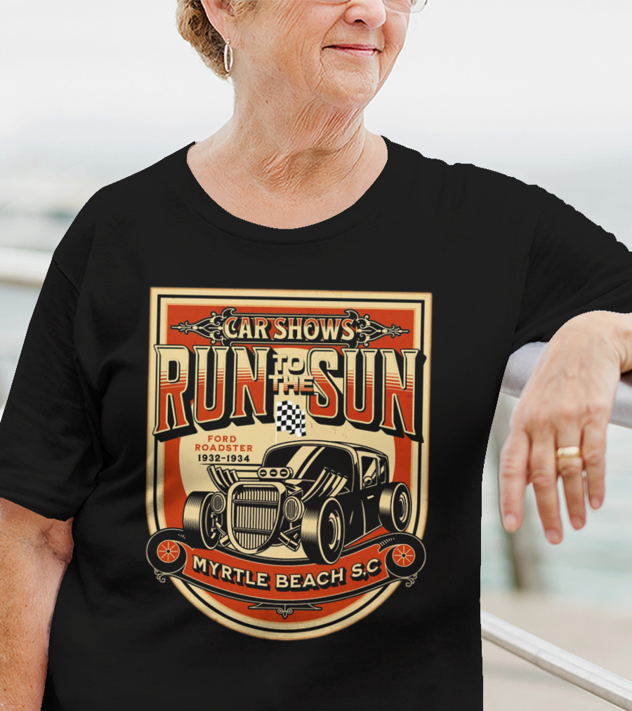 Car Shows Run To The Sun Ford Roadster 1932-1934 Myrtle Beach S.C T-Shirt