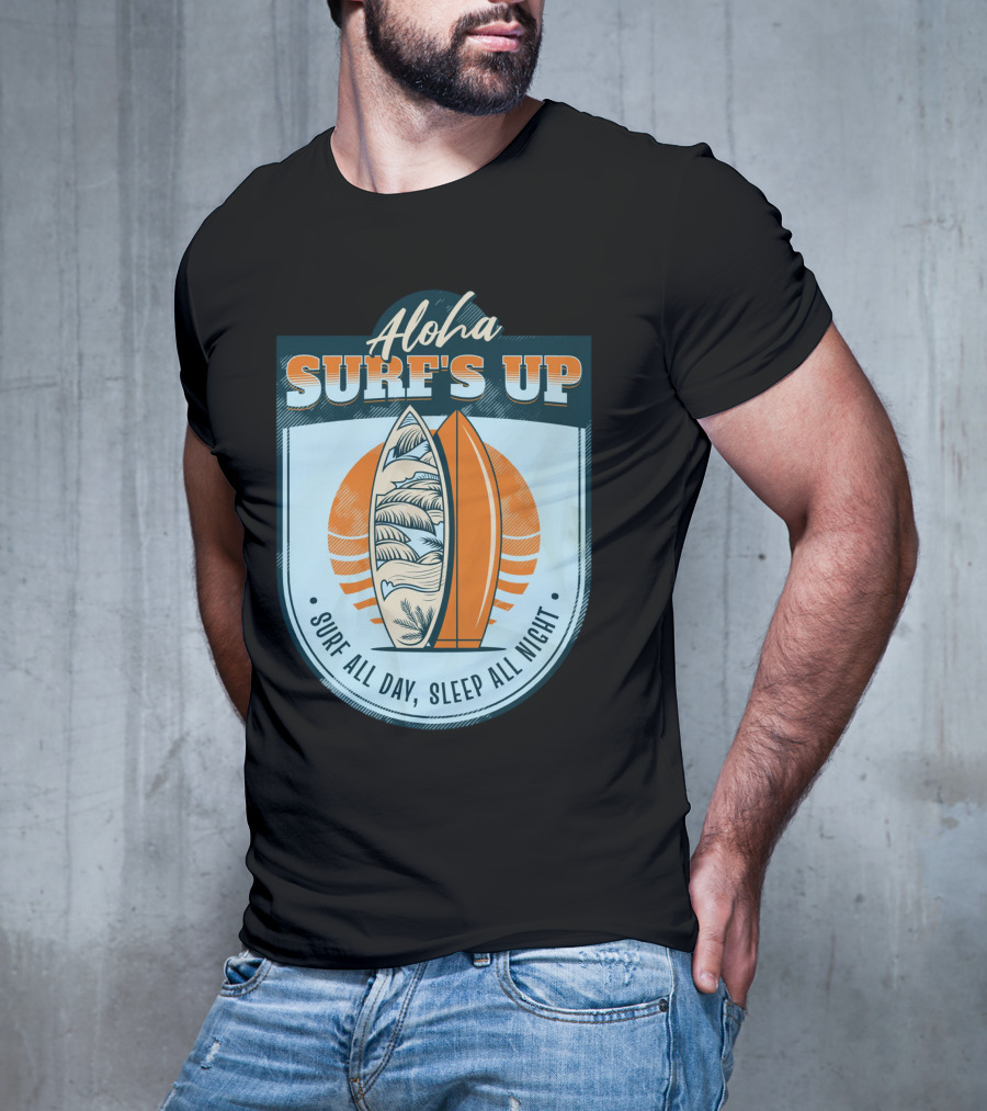Aloha Surf's Up Surf All Day, Sleep All Night T-Shirt