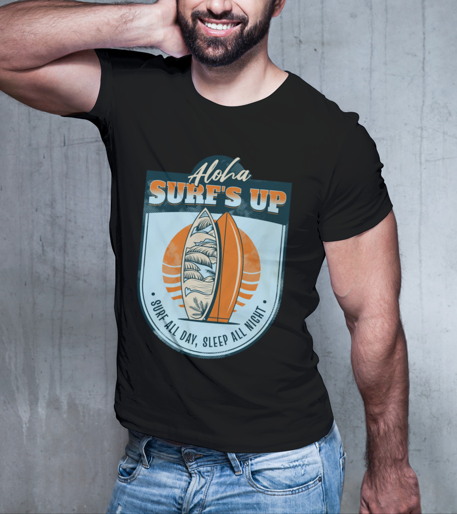 Aloha Surf's Up Surf All Day, Sleep All Night T-Shirt