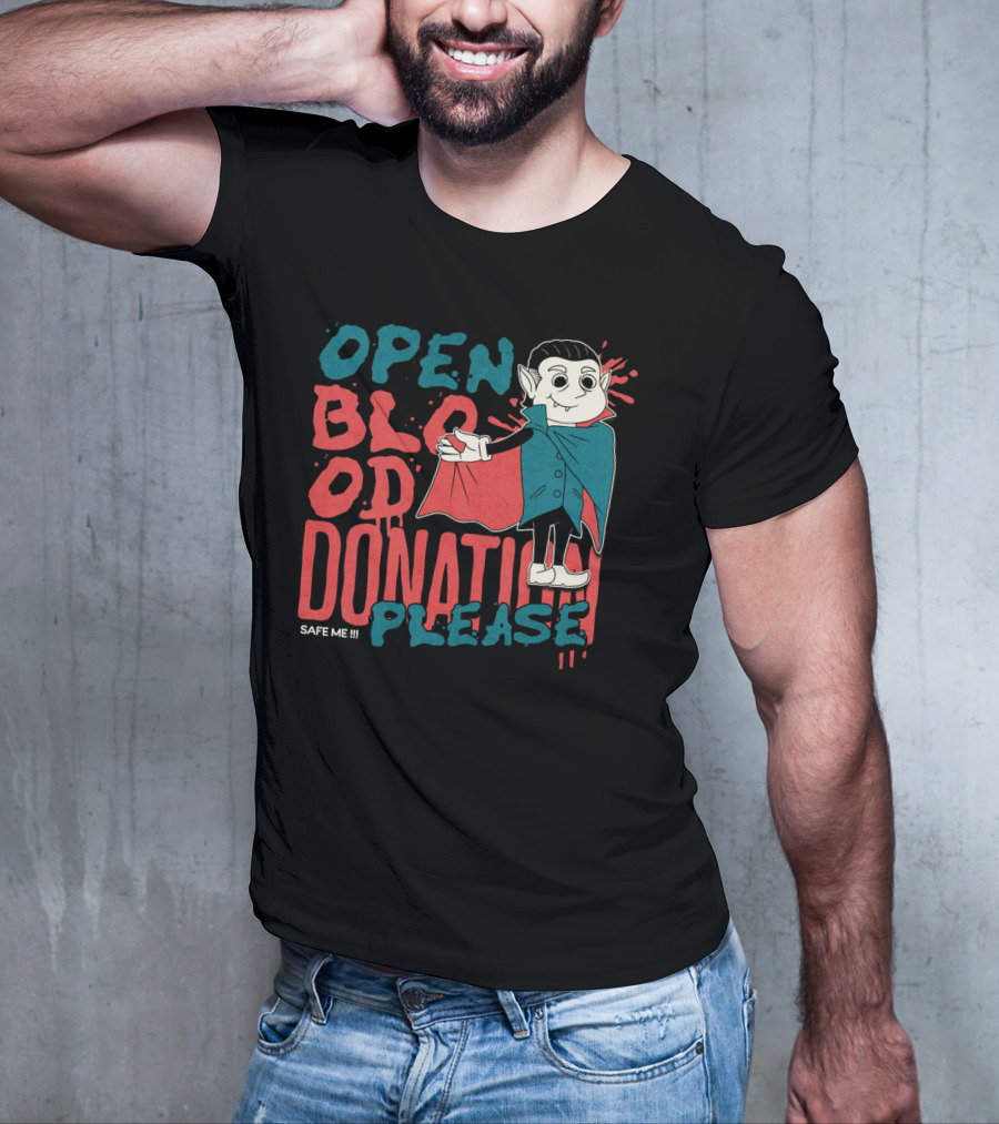Open Blood Donation Please Safe Me Vampire T-Shirt