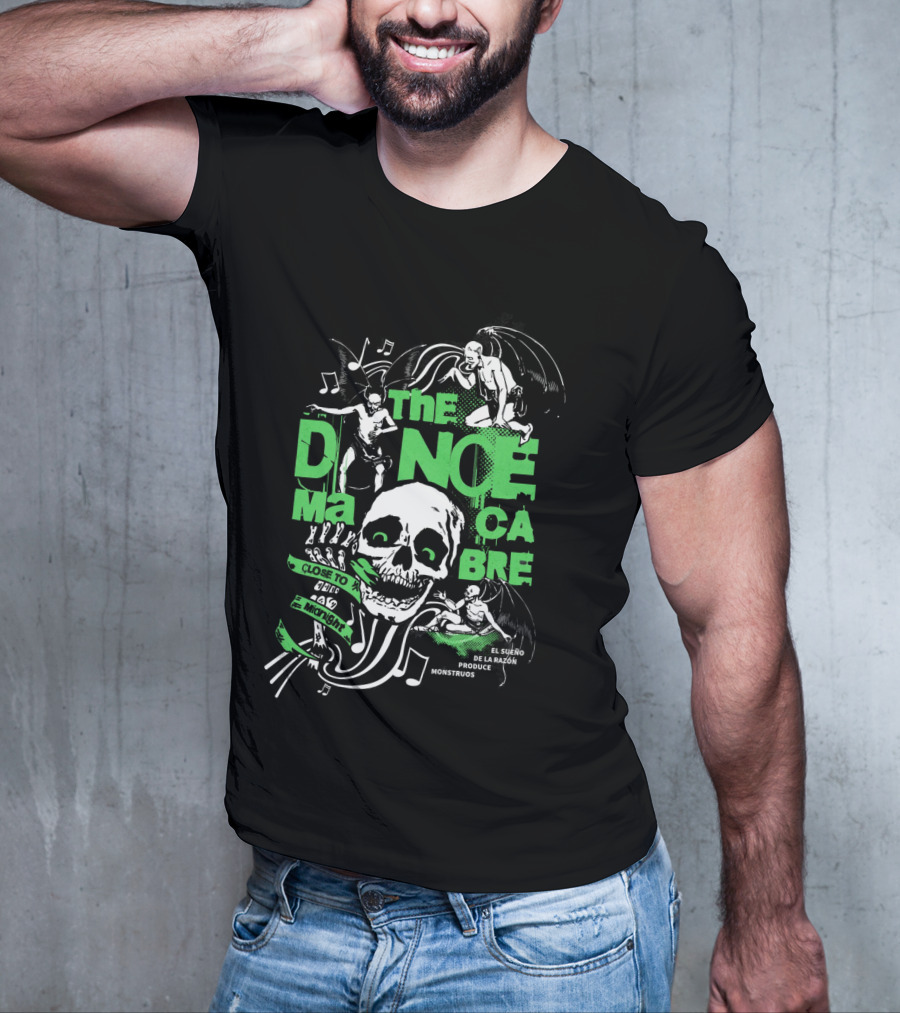 THE DANCE MACABRE EL SUEÑO DE LA RAZÓN PRODUCE MONSTRUOS CLOSE TO THE EDGE AND MIDNIGHT T-Shirt