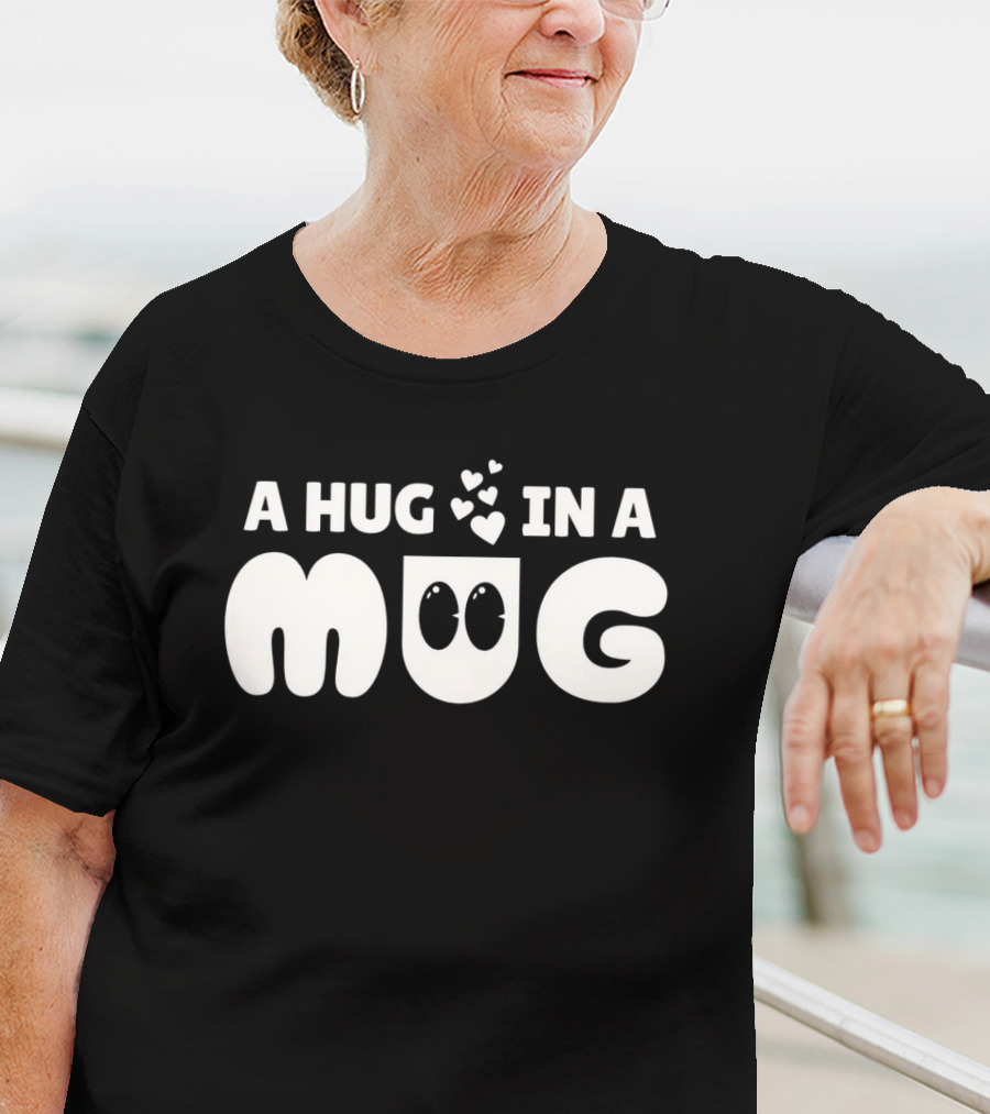 A Hug In A Mug With Cute Cartoon Hearts T-Shirt