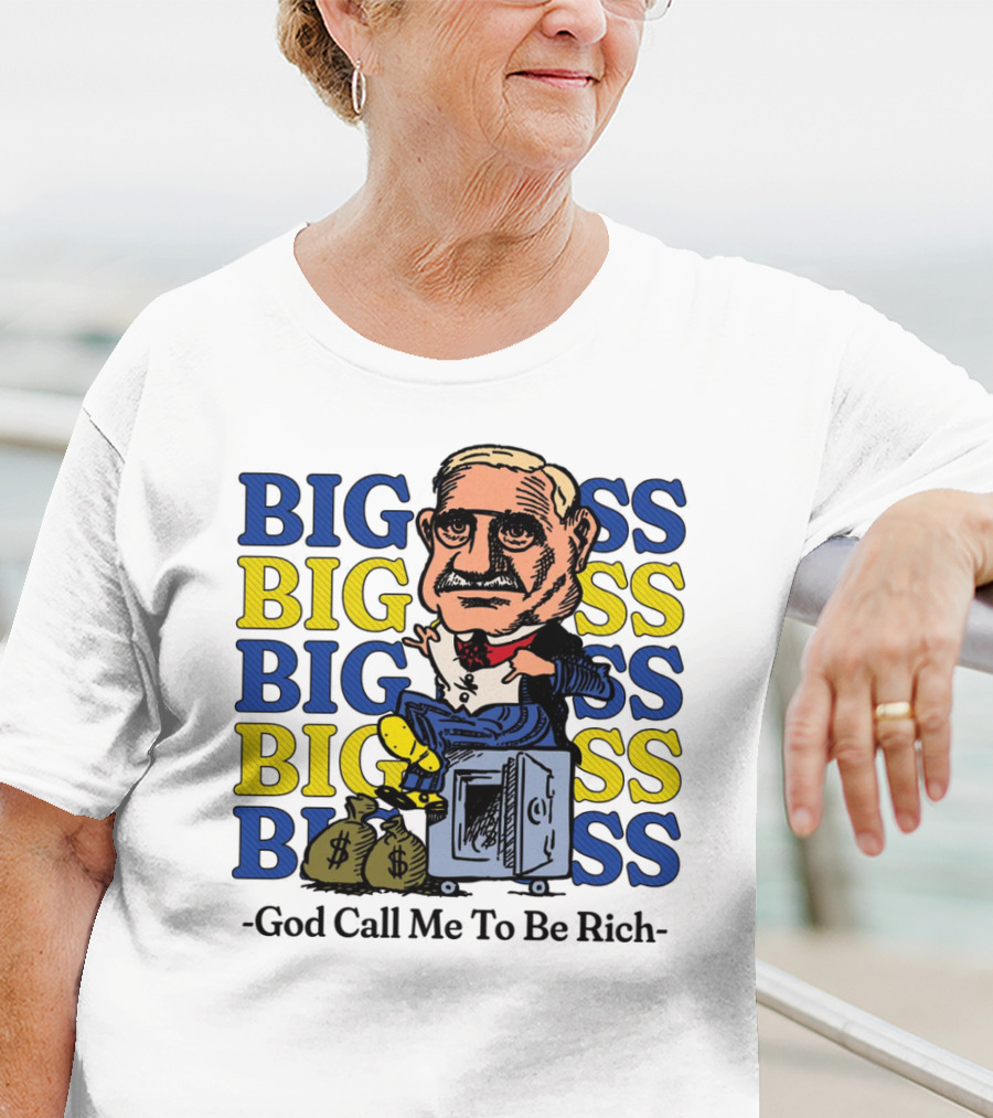 BIG BIG BIG BIG BOSS - God Call Me To Be Rich T-Shirt