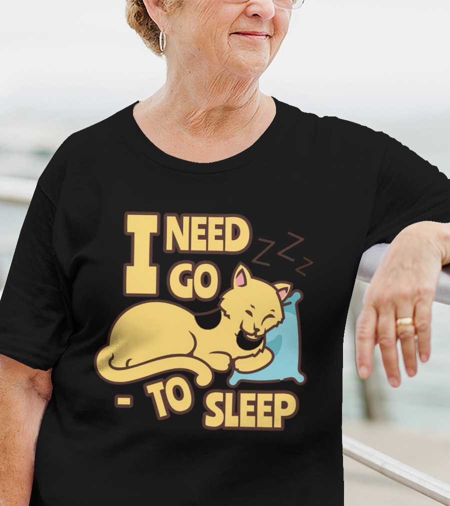 I Need Go To Sleep Cat Sweet Dreams Zzz T-Shirt